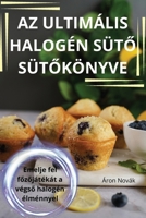 AZ Ultimális Halogén SütŐ SütŐkönyve 1836230958 Book Cover