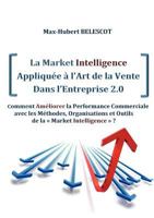 La Market Intelligence Appliqu E L'Art de La Vente Dans L'Entreprise 2.0 2810626588 Book Cover