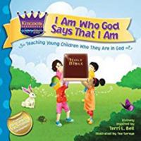 I Am Who God Says That I Am: Teaching young children who they are in God 0990493989 Book Cover