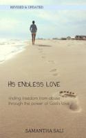 His Endless Love: Unconditional & Everlasting 1508452164 Book Cover