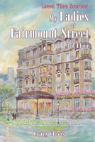My Ladies of Fairmount Street: Loved Then Scorned 1662970838 Book Cover