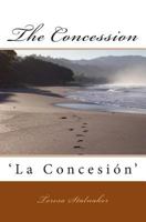 The Concession: 'La Concesión' 1494252767 Book Cover