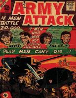 Army Attack: Volume 39 Dead Men Can't Die...!: History Comic Books, Comic Book, Ww2 Historical Fiction, WWII Comic, Army Attack 154477866X Book Cover