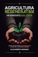 Agricultura Regenerativa: Un Horizonte más verde (Manual Oficial) (Spanish Edition) B0H7YVNHT1 Book Cover