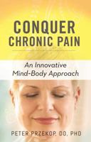 Conquer Chronic Pain: An Innovative Mind-Body Approach 1616497890 Book Cover