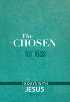 The Chosen for Kids – Book One: 40 Days with Jesus 1424564794 Book Cover