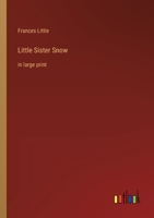 Little Sister Snow: in large print 3387047207 Book Cover