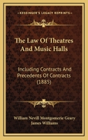 The Law of Theatres and Music-halls: Including Contracts and Precedents of Contracts 101584135X Book Cover