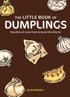 The Little Book of Dumplings: Bundles of Love from Around the World B0FCDCV4DD Book Cover