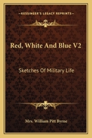 Red, White And Blue V2: Sketches Of Military Life 0548321868 Book Cover