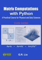 Matrix Computation with Python: A Practical Course for Physical and Data Sciences 1946018198 Book Cover