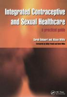 Integrated Contraceptive And Sexual Healthcare: A Practical Guide 1857757238 Book Cover