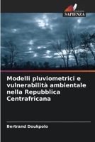 Modelli pluviometrici e vulnerabilità ambientale nella Repubblica Centrafricana 6206221113 Book Cover