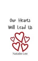 Our Hearts Will Lead Us 990801031X Book Cover