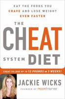 The Cheat System Diet: Eat the Foods You Crave and Lose Weight Even Faster---Cheat to Lose Up to 12 Pounds in 3 Weeks! 1250068096 Book Cover