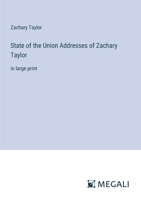 State of the Union Addresses of Zachary Taylor: in large print 3368337602 Book Cover