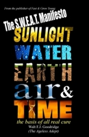 The S. W. E. A. T. Manifesto : Sunlight, Water, Earth, Air and Time. the Basis of All Real Cure 1095420577 Book Cover