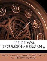 The Life Of William Tecumseh Sherman, Late Retired General, U.S.A. 1345465777 Book Cover