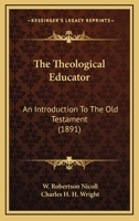 The Theological Educator 0469941839 Book Cover