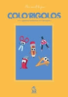 Colo'rigolos: n°1 apprend facilement en t'amusant B095GCZP2F Book Cover