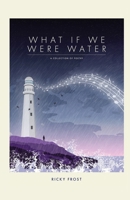 What If We Were Water 1916864740 Book Cover