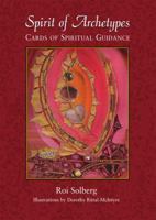 Spirit of Archetypes: Cards of Spiritual Guidance 0981690106 Book Cover