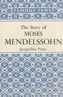 The Story of Moses Mendelssohn (Famous Jews S.) 0853030782 Book Cover