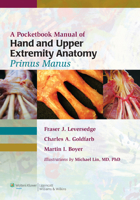 A Pocketbook Manual of Hand and Upper Extremity Anatomy: Primus Manus 1608314669 Book Cover