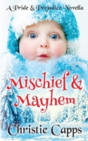 Mischief & Mayhem: A Pride & Prejudice Novella B08CW9LVL2 Book Cover