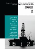 The New Economy of Oil: Impacts on Business, Geopolitics and Society (Energy & Environmental Programme) 1853837458 Book Cover