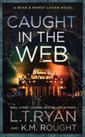 Caught in the Web (Bear & Mandy Logan) 168533346X Book Cover