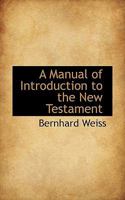 A Manual of Introduction to the New Testament 1177378671 Book Cover