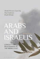 Arabs and Israelis: Conflict and Peacemaking in the Middle East 1350321389 Book Cover