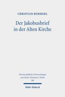 Der Jakobusbrief in Der Alten Kirche: Eine Spurensuche Vom Neuen Testament Bis Zu Origenes 3161565118 Book Cover