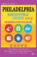 Philadelphia Shopping Guide 2019: Best Rated Stores in Philadelphia, Pennsylvania - Stores Recommended for Visitors, 1724479687 Book Cover