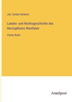 Landes- und Rechtsgeschichte des Herzogthums Westfalen: Vierter Band (German Edition) 3382039478 Book Cover