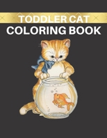 Toddler Cat Coloring Book: best coloring book for all ages, featuring Kittens, Cat Lovers, Funny Cats Coloring Book, Beautiful Cats, simple and f B08976YXW1 Book Cover