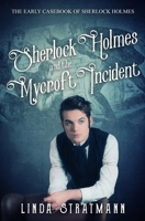 Sherlock Holmes and the Mycroft Incident (The Early Casebook of Sherlock Holmes) 0854953450 Book Cover