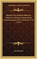 Histoire Du Cardinal Albéroni: Depuis Sa Naissance Jusqu'au Commencement De L'année 1719... 1104763737 Book Cover