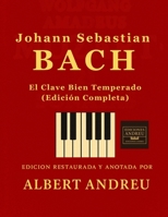 Bach – El Clave Bien Temperado (Edición Completa): Edición completa de las 48 partituras de Bach: Preludios y Fugas del Clave Bien Temperado para ... (Ediciones Andreu) (Spanish Edition) B0GRMKF7PT Book Cover