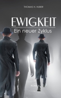 EWIGKEIT: Der neue Zyklus 3740730668 Book Cover