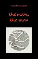 The Moon, the Snow 1449961606 Book Cover
