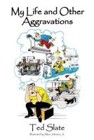 My Life and Other Aggravations 1628380063 Book Cover