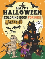 Happy Halloween Coloring Book For Kids Ages 4-8: A Whopping 50 Coloring Activities For kids, Toddlers, and Preschoolers B08L89WYB8 Book Cover