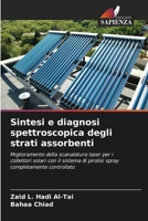Sintesi e diagnosi spettroscopica degli strati assorbenti: Miglioramento della scanalatura laser per i collettori solari con il sistema di pirolisi spray completamente controllato (Italian Edition) 6205125447 Book Cover