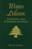 Women of Lebanon: Interviews with 42 Champions for Peace 0786472790 Book Cover