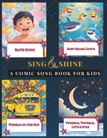 Sing & Shine: A Comic Songbook for Kids: Favorite Kids' Songs in Comics B0DTGNW2MX Book Cover