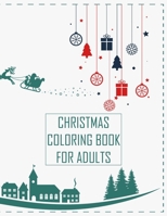 Christmas Coloring Book For Adults: Christmas Adult Coloring Book Stress Relieving Coloring Books for Adults Featuring Relaxing Winter Scenes, ... for Adults and Unique Gifts for Christmas B08P3GWR26 Book Cover