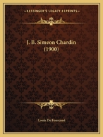 J. B. Simeon Chardin (1900) 2329427190 Book Cover