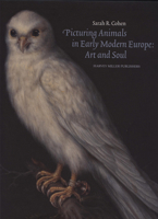 Picturing Animals in Early Modern Europe: Art and Soul 1912554321 Book Cover